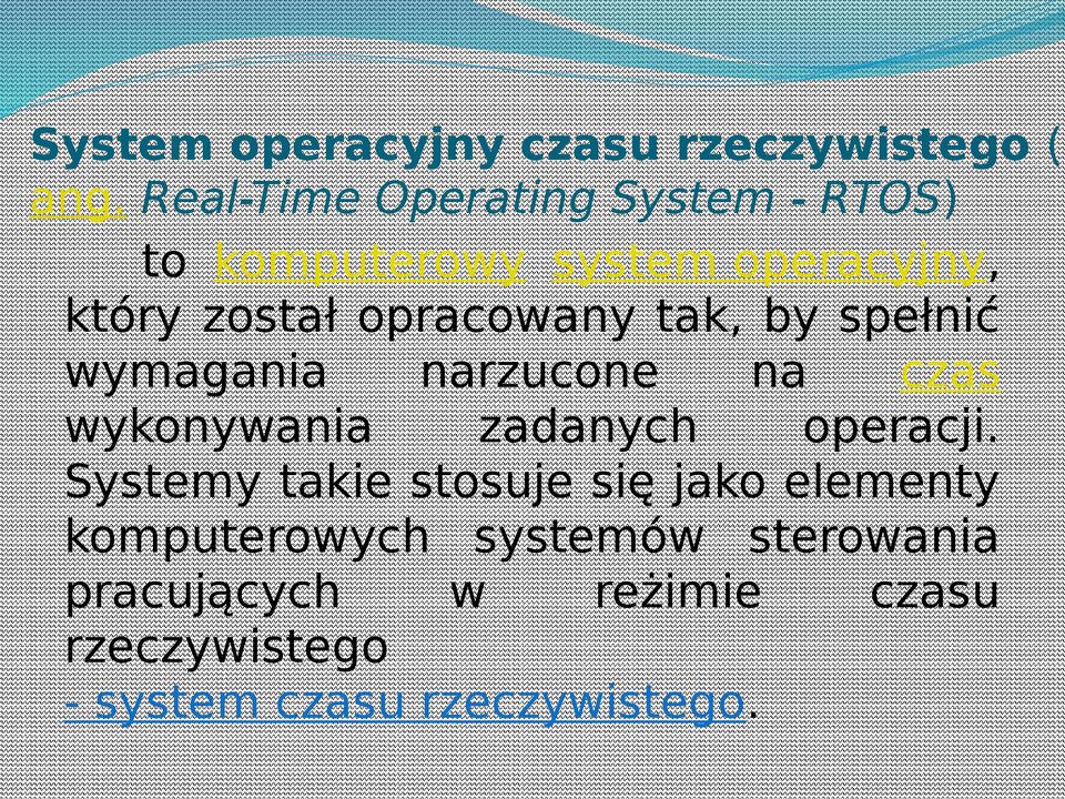 opracowany tak, by spełnić wymagania narzucone na czas wykonywania zadanych operacji.