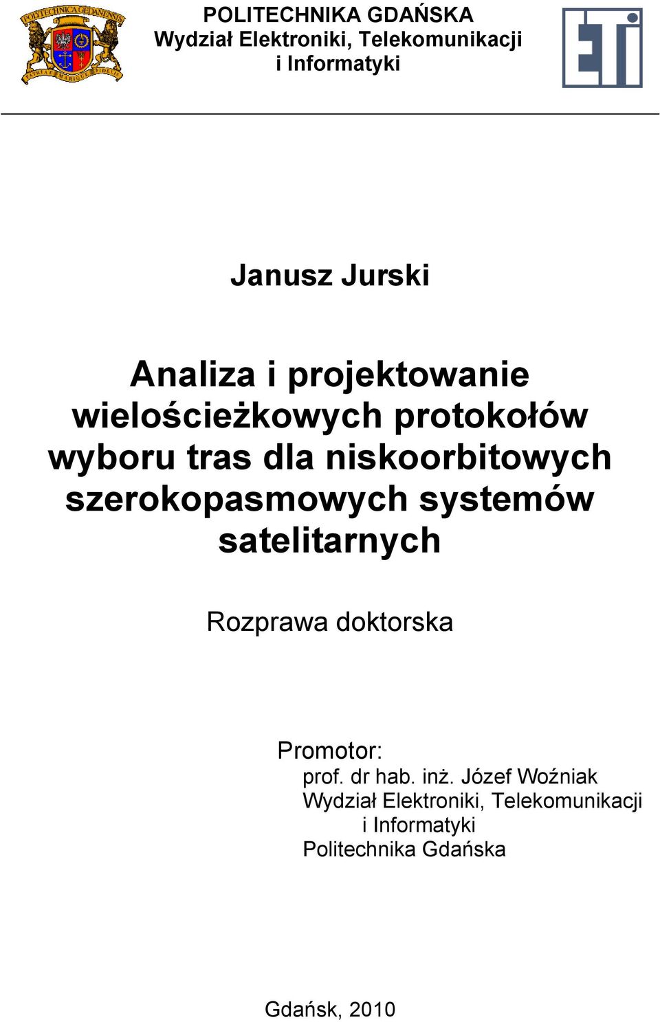 szerokopasmowych systemów satelitarnych Rozprawa doktorska Promotor: prof. dr hab. inż.