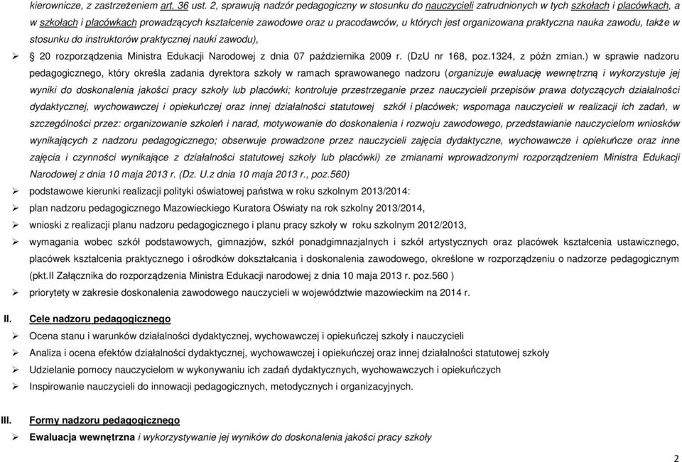 organizowana praktyczna nauka zawodu, także w stosunku do instruktorów praktycznej nauki zawodu), 20 rozporządzenia Ministra Edukacji Narodowej z dnia 07 października 2009 r. (DzU nr 168, poz.