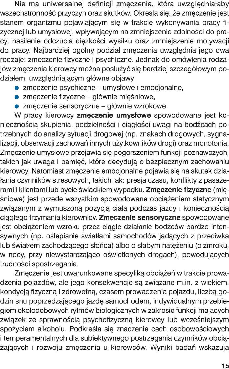 na si le nie od czu cia cię żko ści wy sił ku oraz zmniej sze nie mo ty wa cji do pra cy.