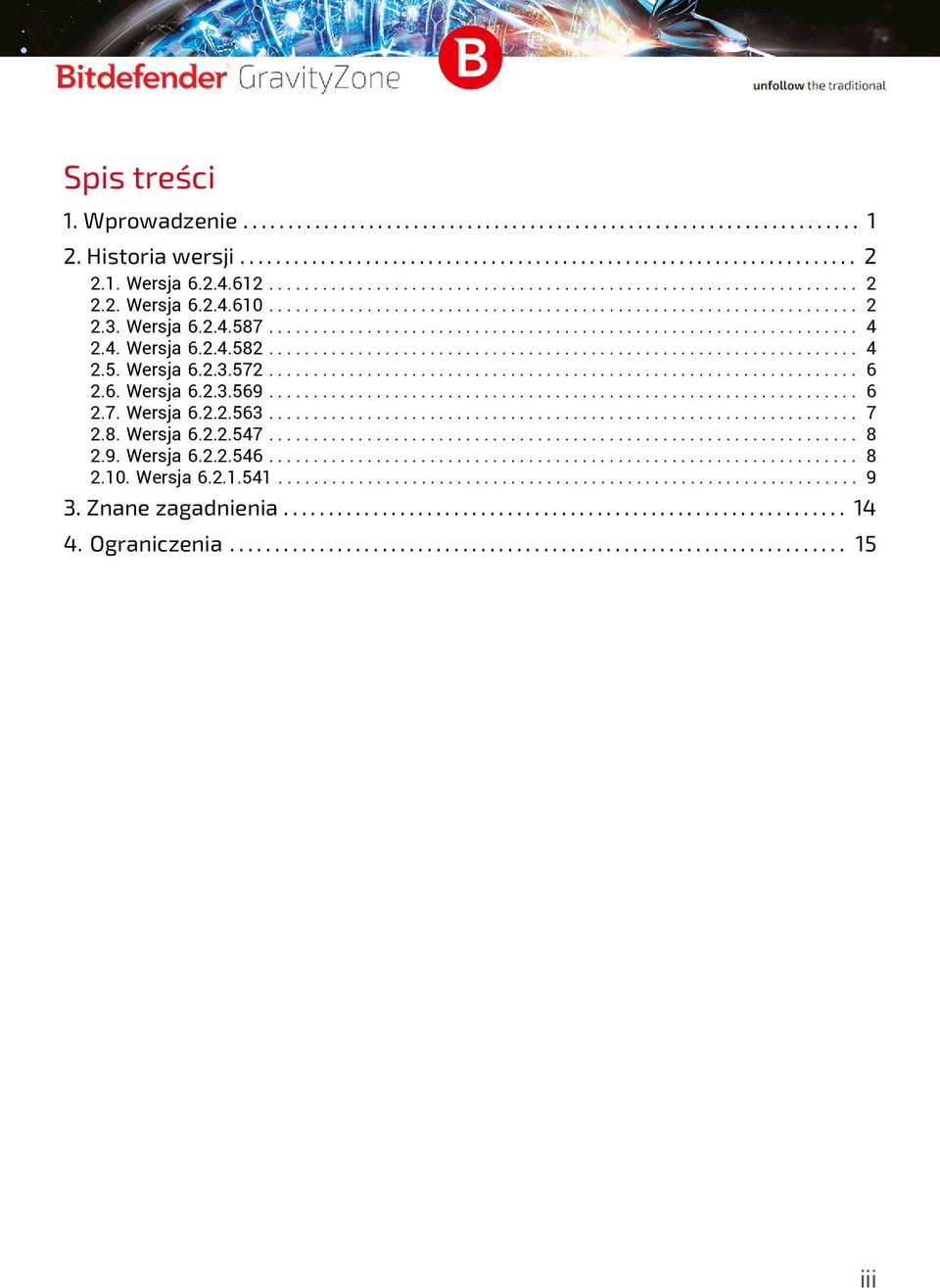 4. Wersja 6.2.4.582.................................................................. 4 2.5. Wersja 6.2.3.572.................................................................. 6 2.6. Wersja 6.2.3.569.