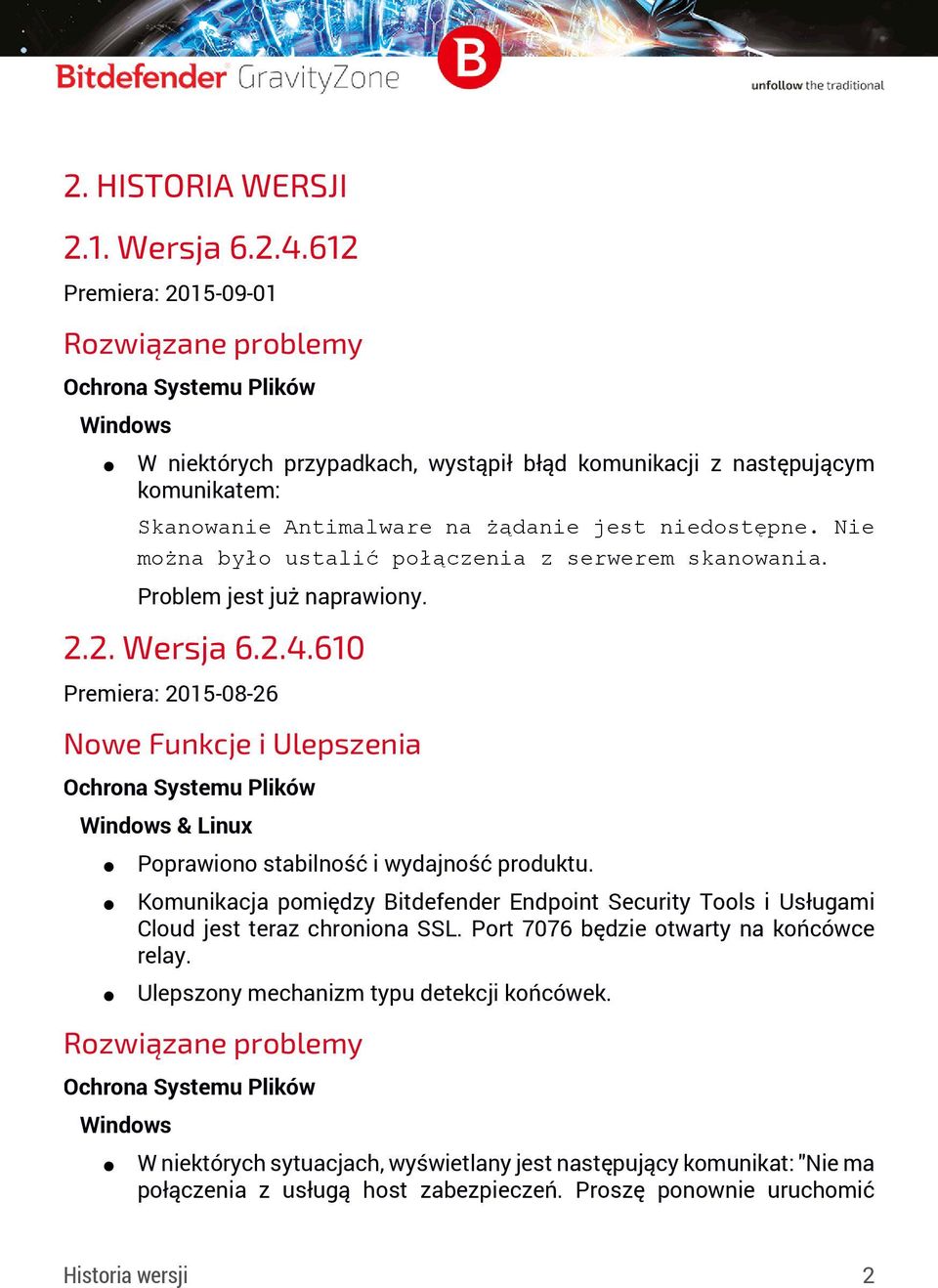 niedostępne. Nie można było ustalić połączenia z serwerem skanowania. Problem jest już naprawiony. 2.2. Wersja 6.2.4.