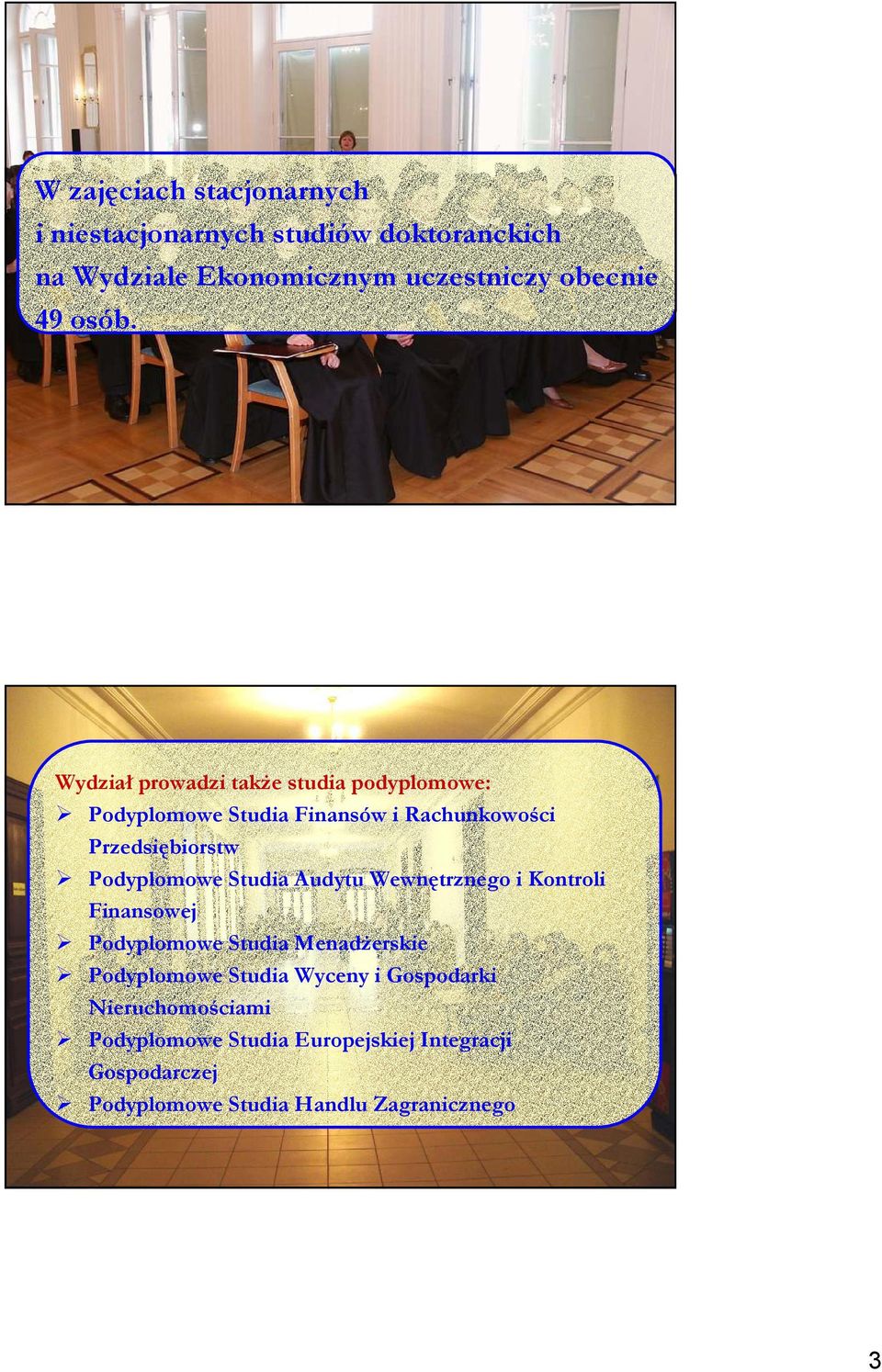 Podyplomowe Studia Audytu Wewnętrznego i Kontroli Finansowej Podyplomowe Studia Menadżerskie Podyplomowe Studia