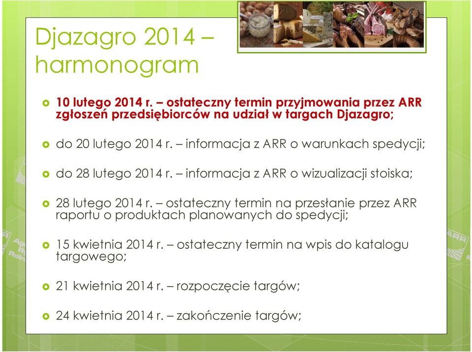 informacja z ARR o warunkach spedycji; do 28 lutego 2014 r. informacja z ARR o wizualizacji stoiska; 28 lutego 2014 r.