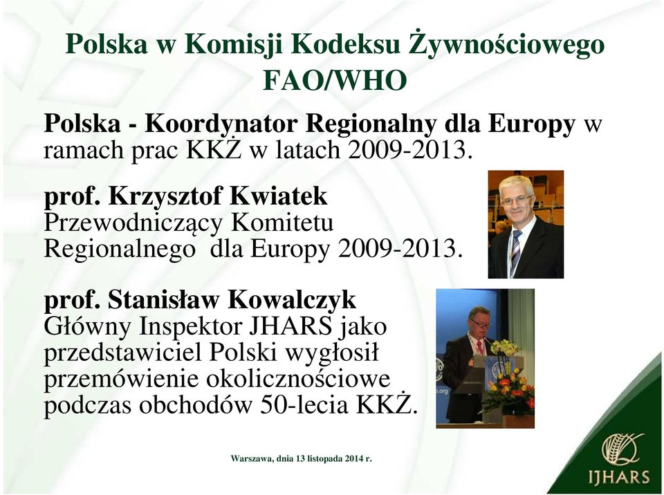 Krzysztof Kwiatek Przewodniczący Komitetu Regionalnego dla Europy 2009-2013. prof.