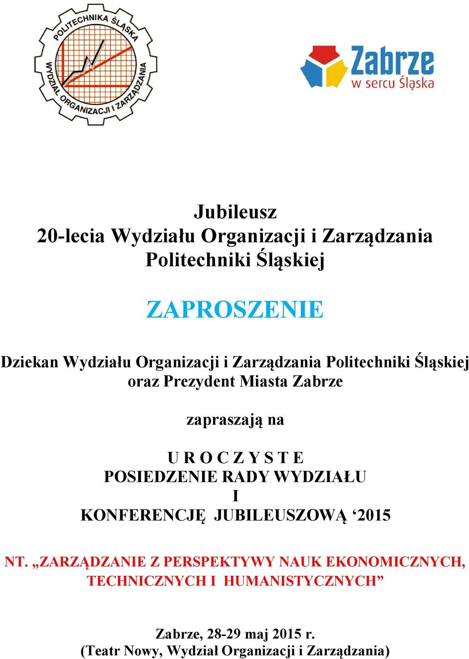 E POSIEDZENIE RADY WYDZIAŁU I KONFERENCJĘ JUBILEUSZOWĄ 2015 NT.