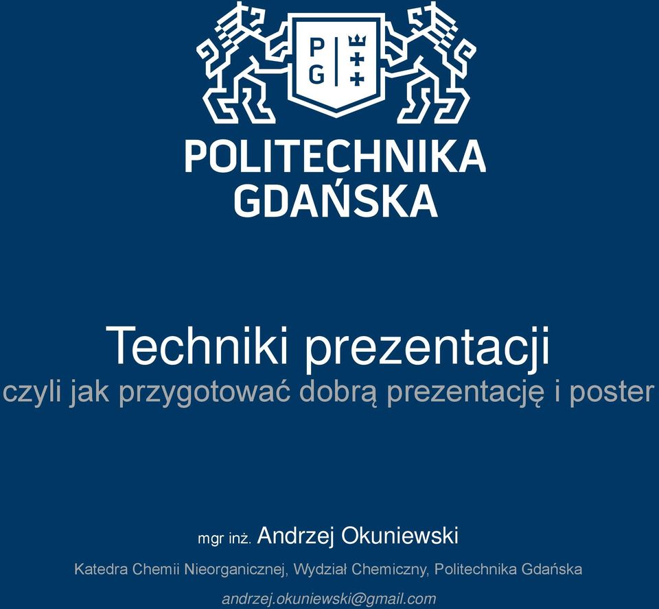 Andrzej Okuniewski Katedra Chemii Nieorganicznej,
