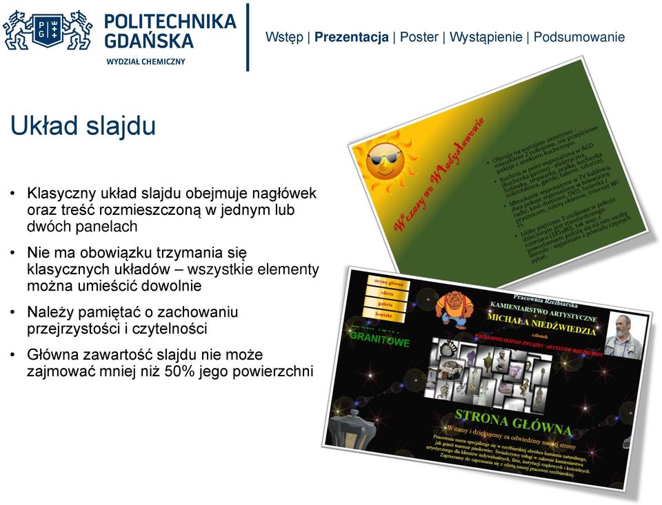 wszystkie elementy można umieścić dowolnie Należy pamiętać o zachowaniu