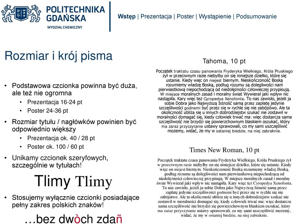 bez dwòch zdañ Tahoma, 10 pt Początek traktatu czasu panowania Fryderyka Wielkiego, Króla Pruskiego żył w przeciwnym razie niebyłby on się niniejsze dziełko, które się ustanie.