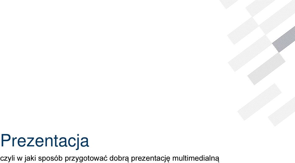 przygotować dobrą