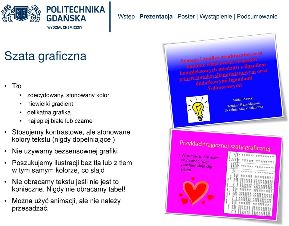 ) Nie używamy bezsensownej grafiki Poszukujemy ilustracji bez tła lub z tłem w tym samym kolorze, co
