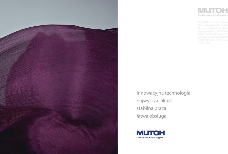 Dzięki najnowocześniejszym technologiom, plotery firmy Mutoh od lat są cenione przez