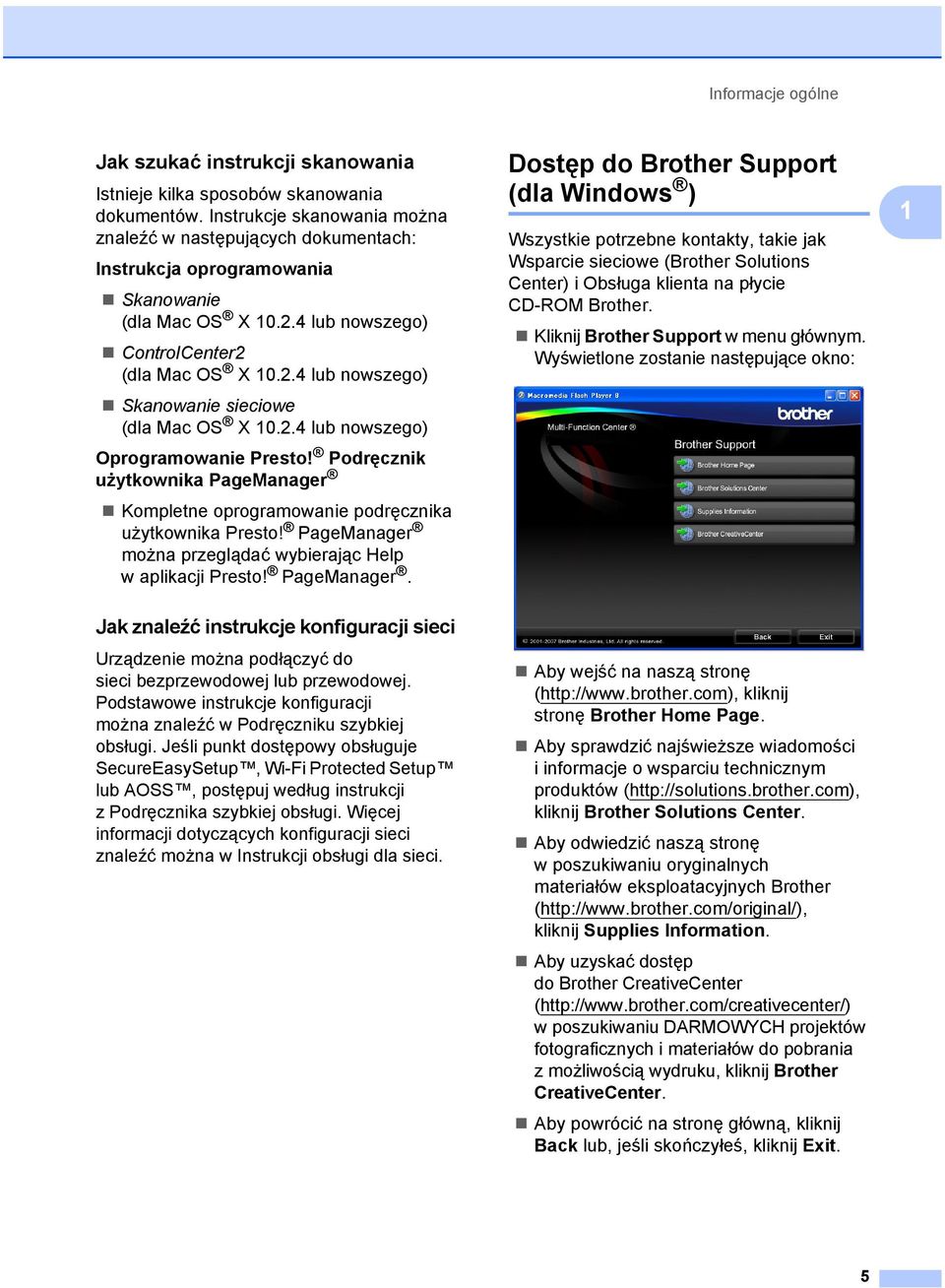 2.4 lub nowszego) Oprogramowanie Presto! Podręcznik użytkownika PageManager Kompletne oprogramowanie podręcznika użytkownika Presto! PageManager można przeglądać wybierając Help w aplikacji Presto!