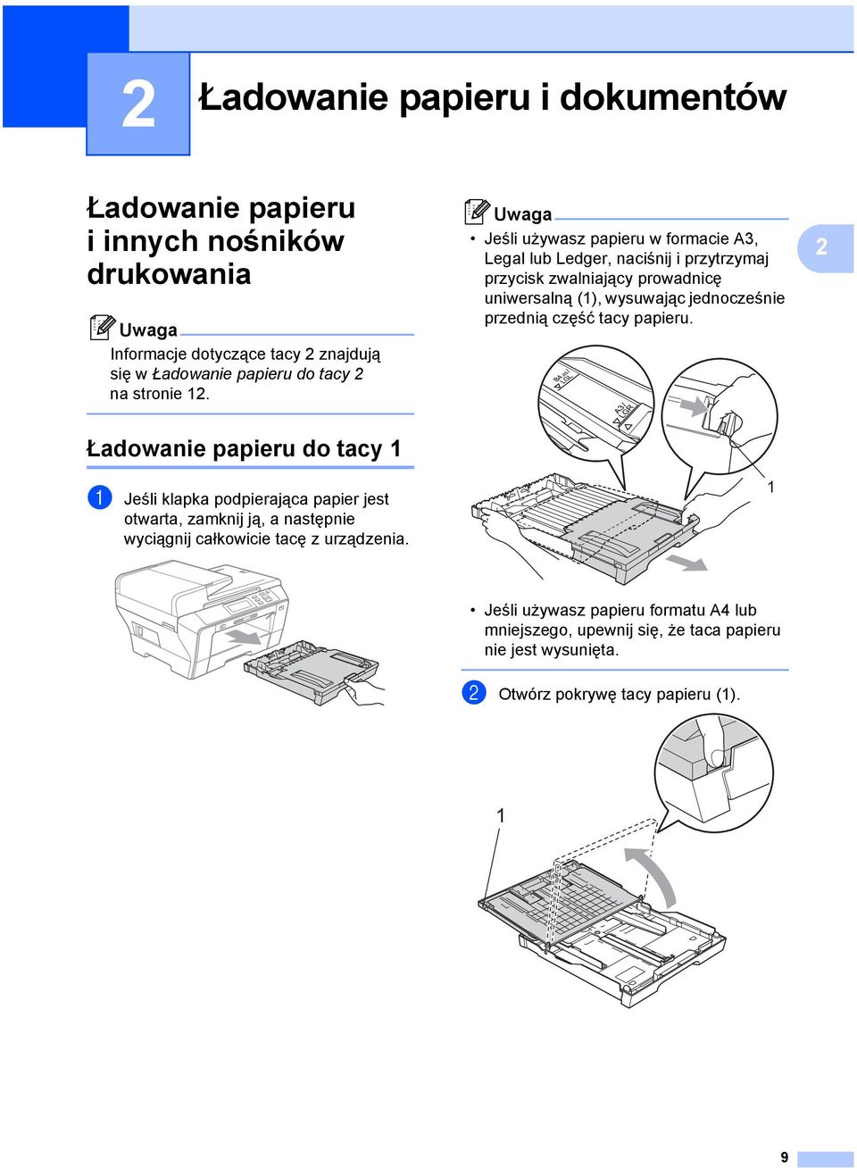 Uwaga Jeśli używasz papieru w formacie A3, Legal lub Ledger, naciśnij i przytrzymaj przycisk zwalniający prowadnicę uniwersalną (1), wysuwając jednocześnie