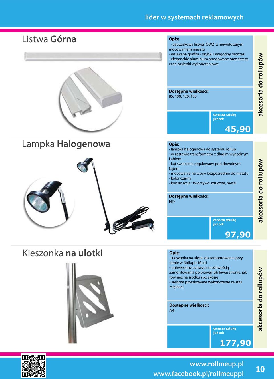 bezpośrednio do masztu - kolor czarny - konstrukcja : tworzywo sztuczne, metal ND 45,90 97,90 akcesoria do rollupów akcesoria do rollupów Kieszonka na ulotki - kieszonka na ulotki do zamontowania