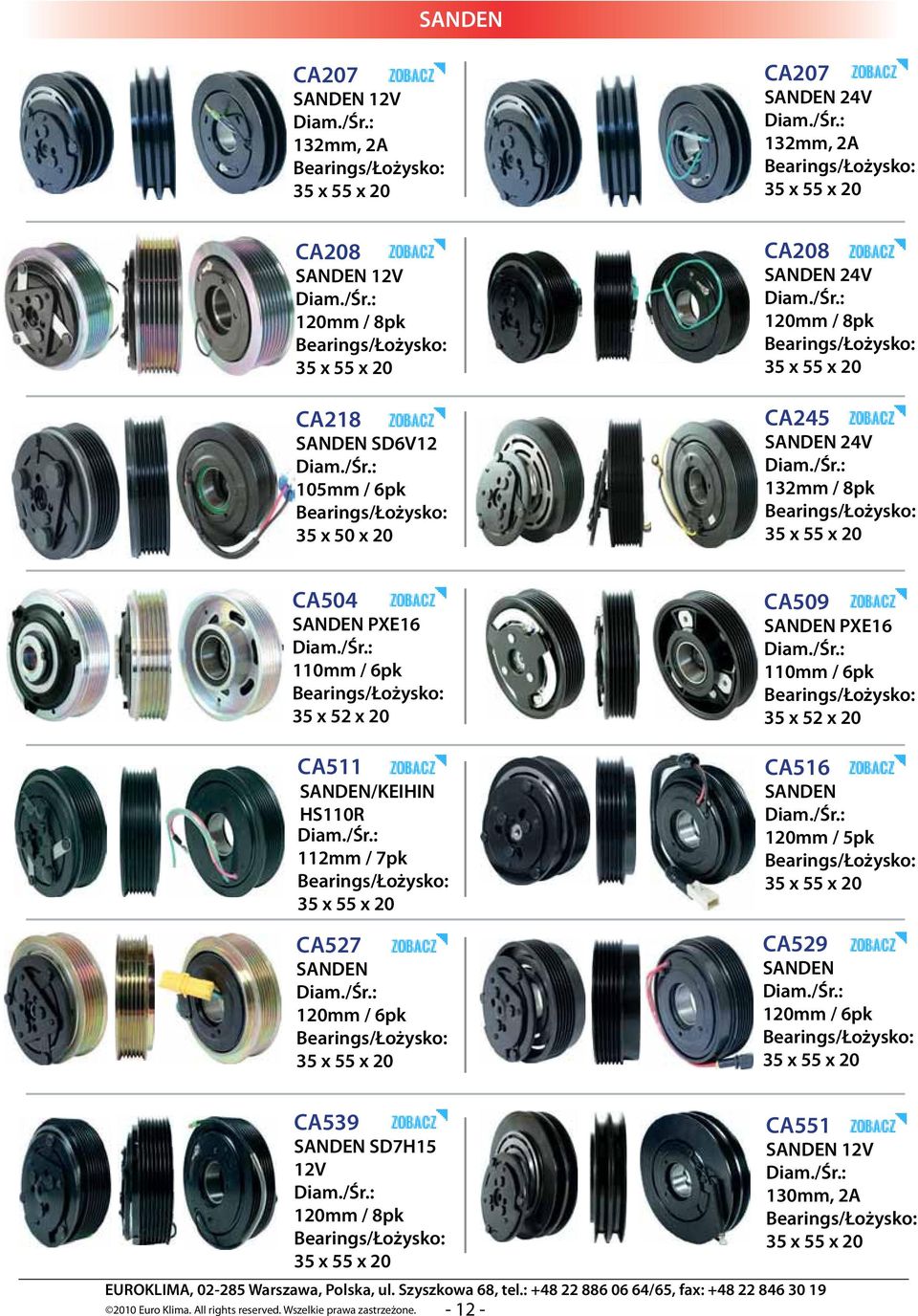 7pk CA527 120mm / 6pk CA509 PXE16 110mm / 6pk 35 x 52 x 20 CA516 120mm / 5pk CA529 120mm / 6pk CA539