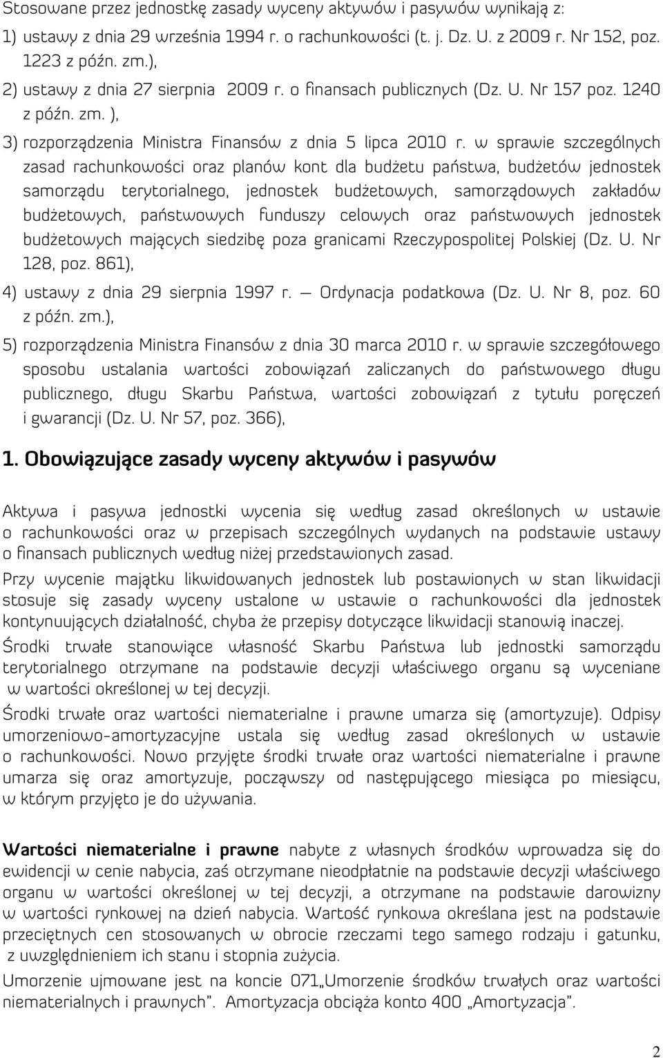 w sprawie szczególnych zasad rachunkowości oraz planów kont dla budżetu państwa, budżetów jednostek samorządu terytorialnego, jednostek budżetowych, samorządowych zakładów budżetowych, państwowych