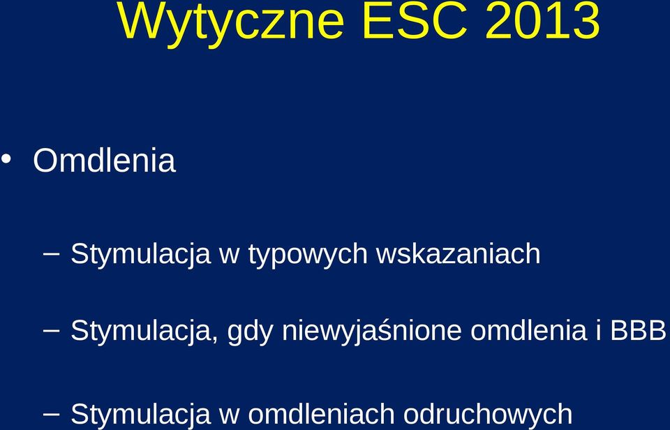 Stymulacja, gdy niewyjaśnione