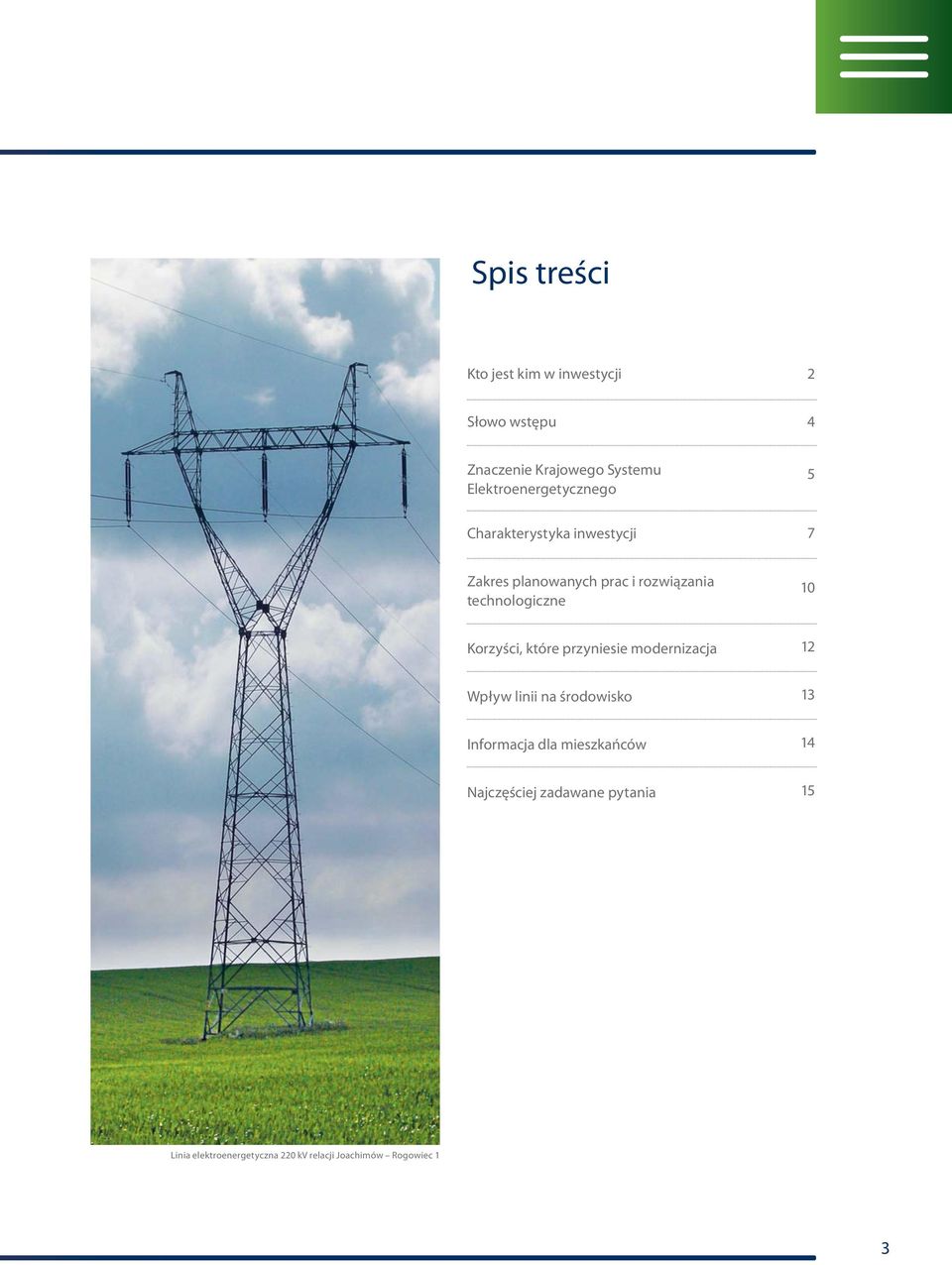 technoloiczne 10 Korzyści, które przyniesie modernizacja 12 Wpływ linii na środowisko 13