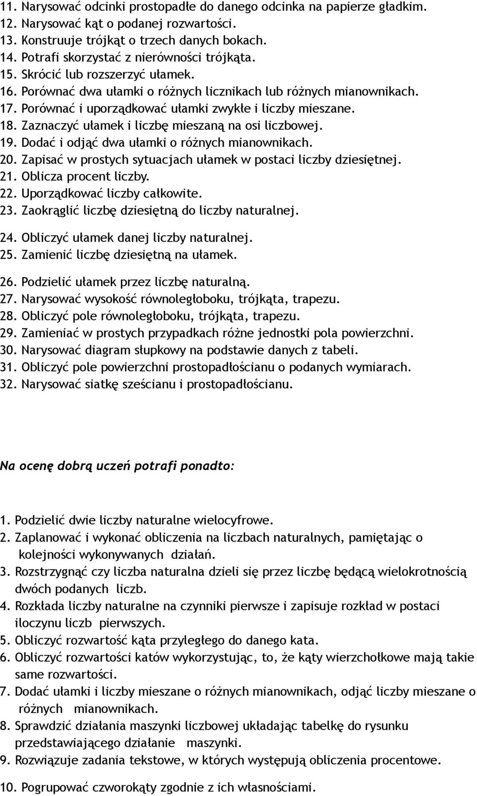 Porównać i uporządkować ułamki zwykłe i liczby mieszane. 18. Zaznaczyć ułamek i liczbę mieszaną na osi liczbowej. 19. Dodać i odjąć dwa ułamki o różnych mianownikach. 20.