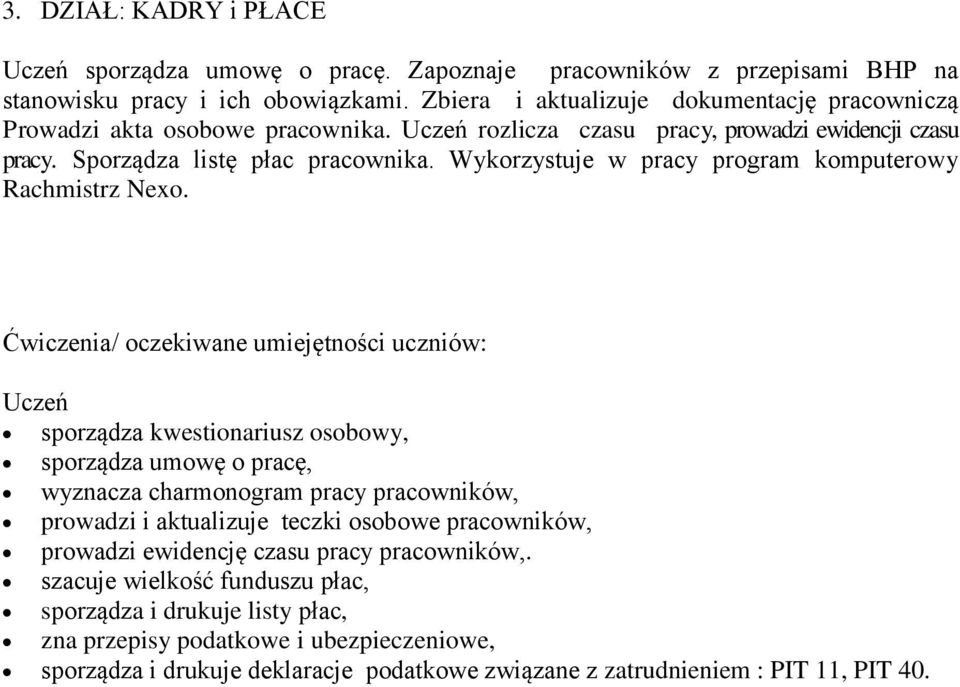 Wykorzystuje w pracy program komputerowy Rachmistrz Nexo.