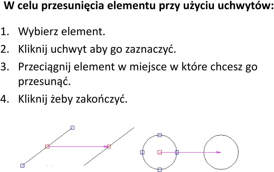 Kliknij uchwyt aby go zaznaczyć. 3.