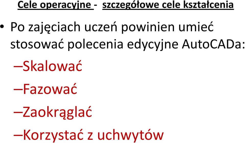 umieć stosować polecenia edycyjne