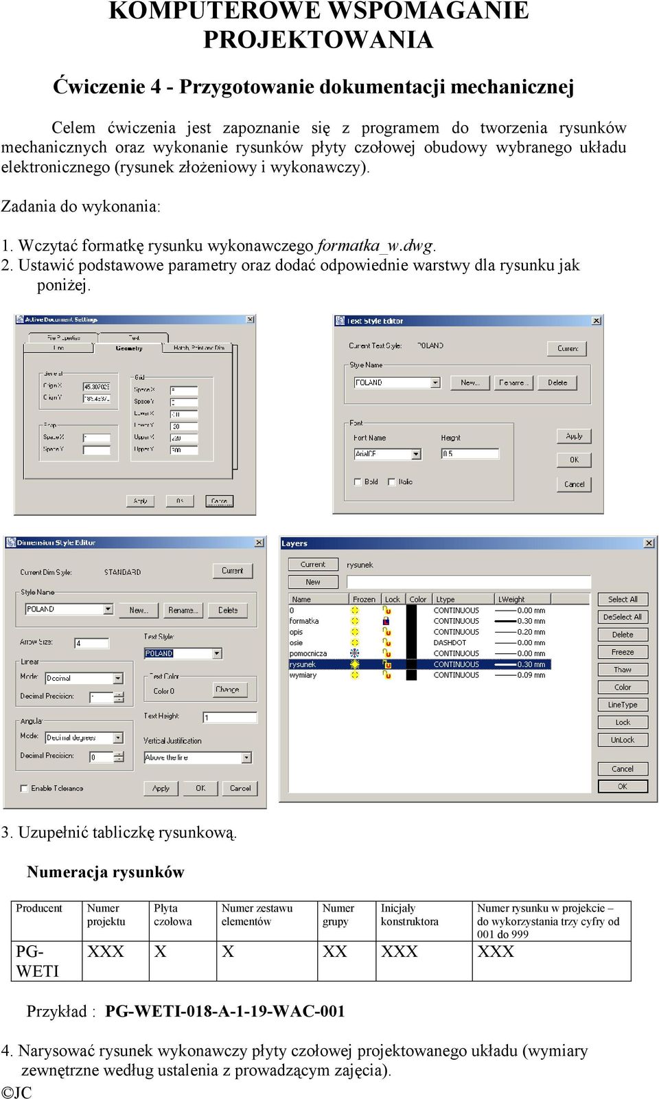 Ustawić podstawowe parametry oraz dodać odpowiednie warstwy dla rysunku jak poniżej. 3. Uzupełnić tabliczkę rysunkową.