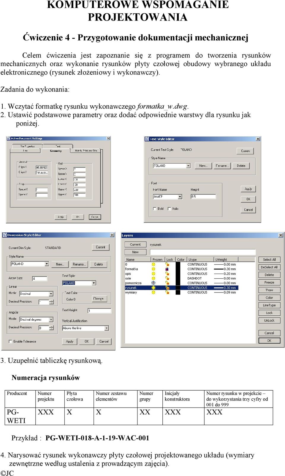 Ustawić podstawowe parametry oraz dodać odpowiednie warstwy dla rysunku jak poniżej. 3. Uzupełnić tabliczkę rysunkową.