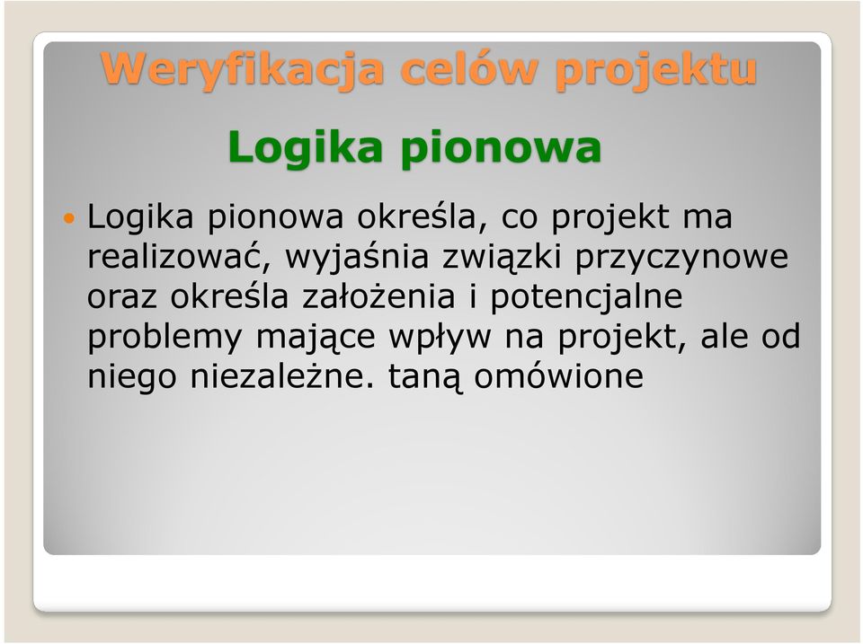 określa założenia i potencjalne problemy mające