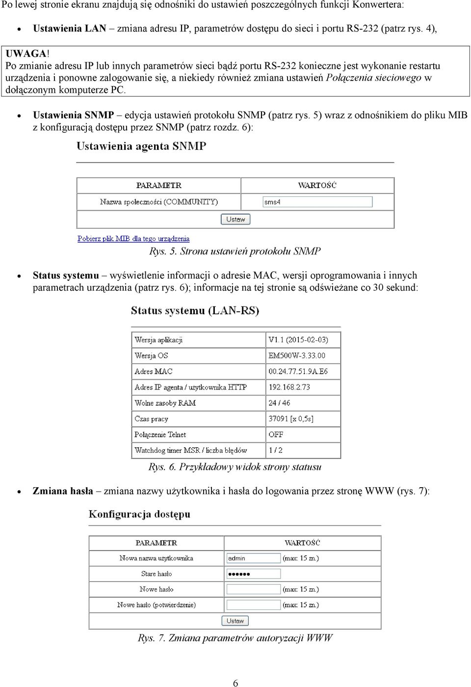 dołączonym komputerze PC. Ustawienia SNMP edycja ustawień protokołu SNMP (patrz rys. 5)