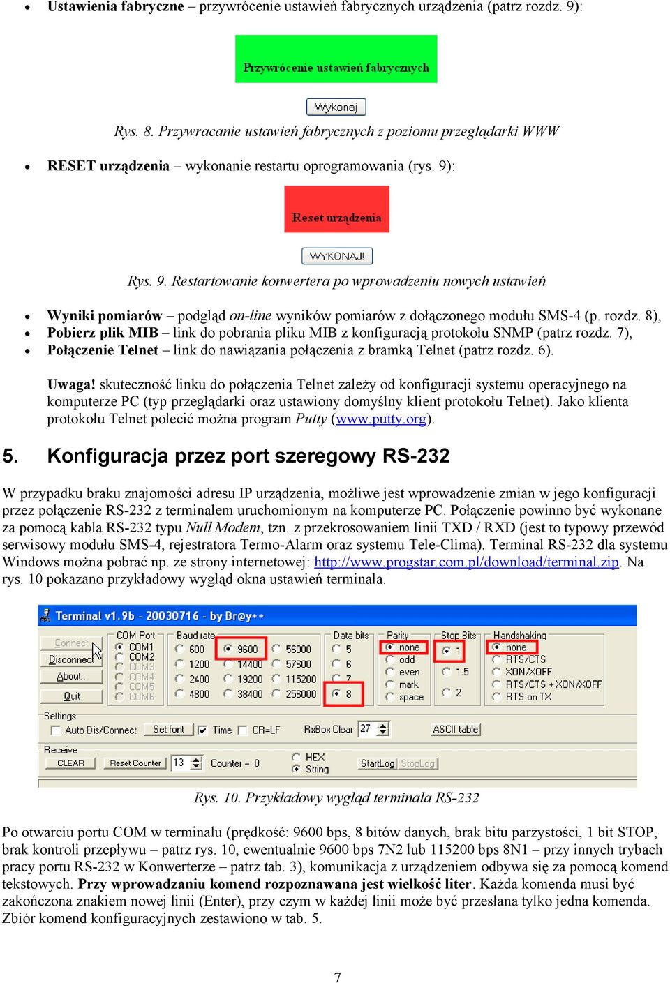 : Rys. 9. Restartowanie konwertera po wprowadzeniu nowych ustawień Wyniki pomiarów podgląd on-line wyników pomiarów z dołączonego modułu SMS-4 (p. rozdz.