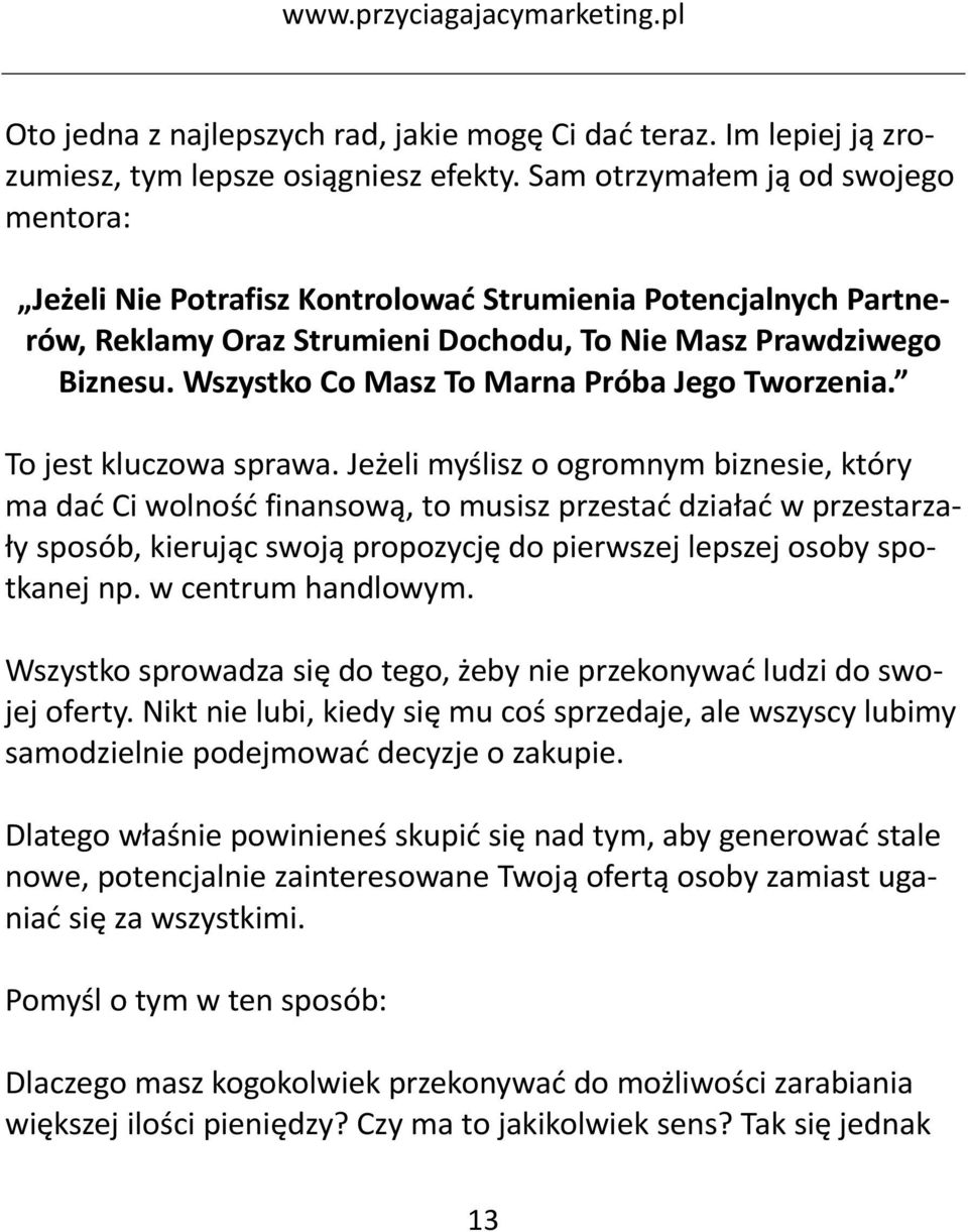 Wszystko Co Masz To Marna Próba Jego Tworzenia. To jest kluczowa sprawa.