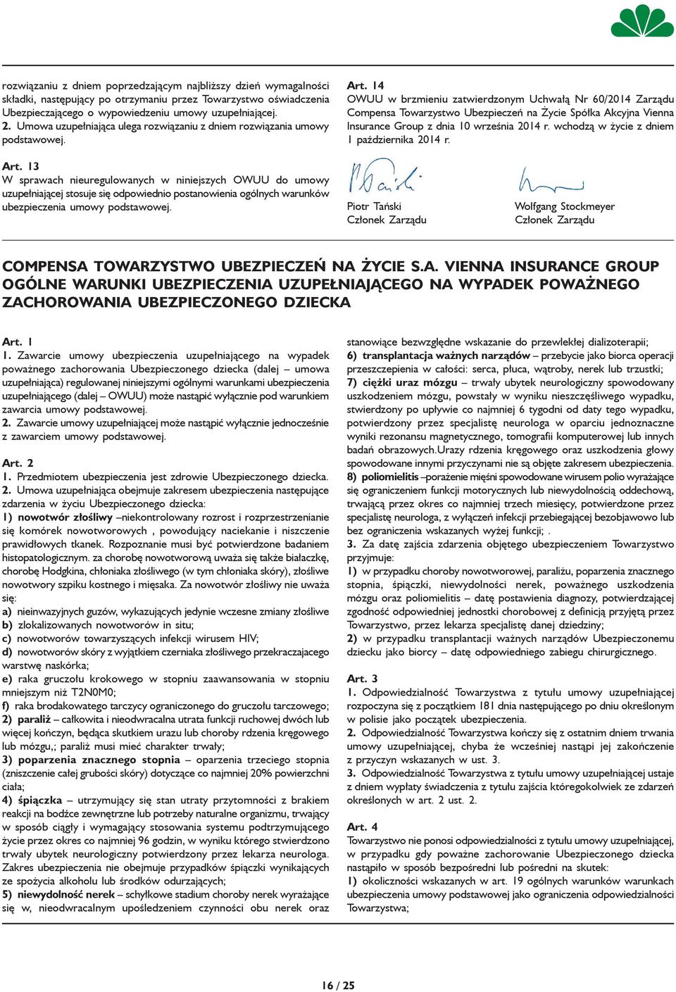 14 OWUU w brzmieniu zatwierdzonym Uchwałą Nr 60/2014 Zarządu Compensa Towarzystwo Ubezpieczeń na Życie Spółka Akcyjna Vienna Insurance Group z dnia 10 września 2014 r.