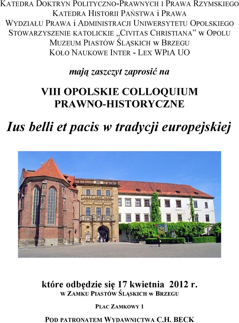 INTER - LEX WPIA UO mają zaszczyt zaprosić na VIII OPOLSKIE COLLOQUIUM PRAWNO-HISTORYCZNE Ius belli et pacis w tradycji