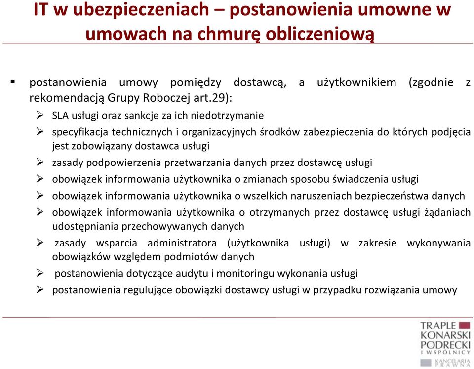 przetwarzania danych przez dostawcę usługi obowiązek informowania użytkownika o zmianach sposobu świadczenia usługi obowiązek informowania użytkownika o wszelkich naruszeniach bezpieczeństwa danych