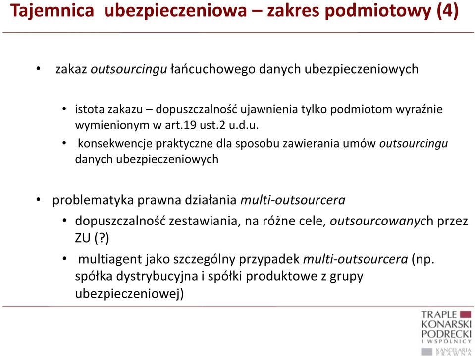 danych ubezpieczeniowych problematyka prawna działania multi-outsourcera dopuszczalność zestawiania, na różne cele, outsourcowanych