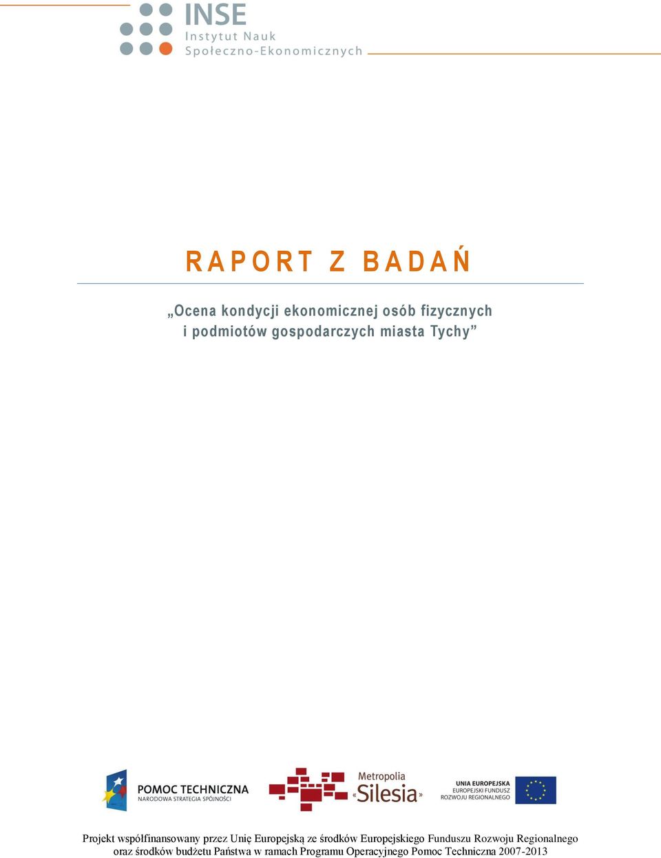 Europejską ze środków Europejskiego Funduszu Rozwoju Regionalnego oraz