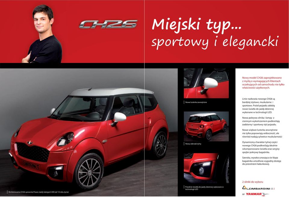 Nowa pokrywa silnika i lampy z ciemnym wykończeniem podkreślają zadziorny i sportowy styl pojazdu.