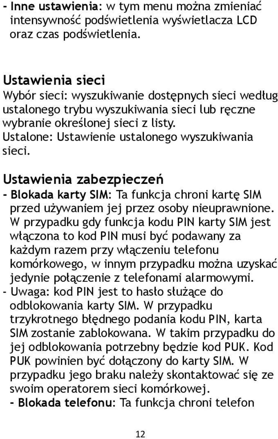 Ustawienia zabezpieczeń - Blokada karty SIM: Ta funkcja chroni kartę SIM przed używaniem jej przez osoby nieuprawnione.