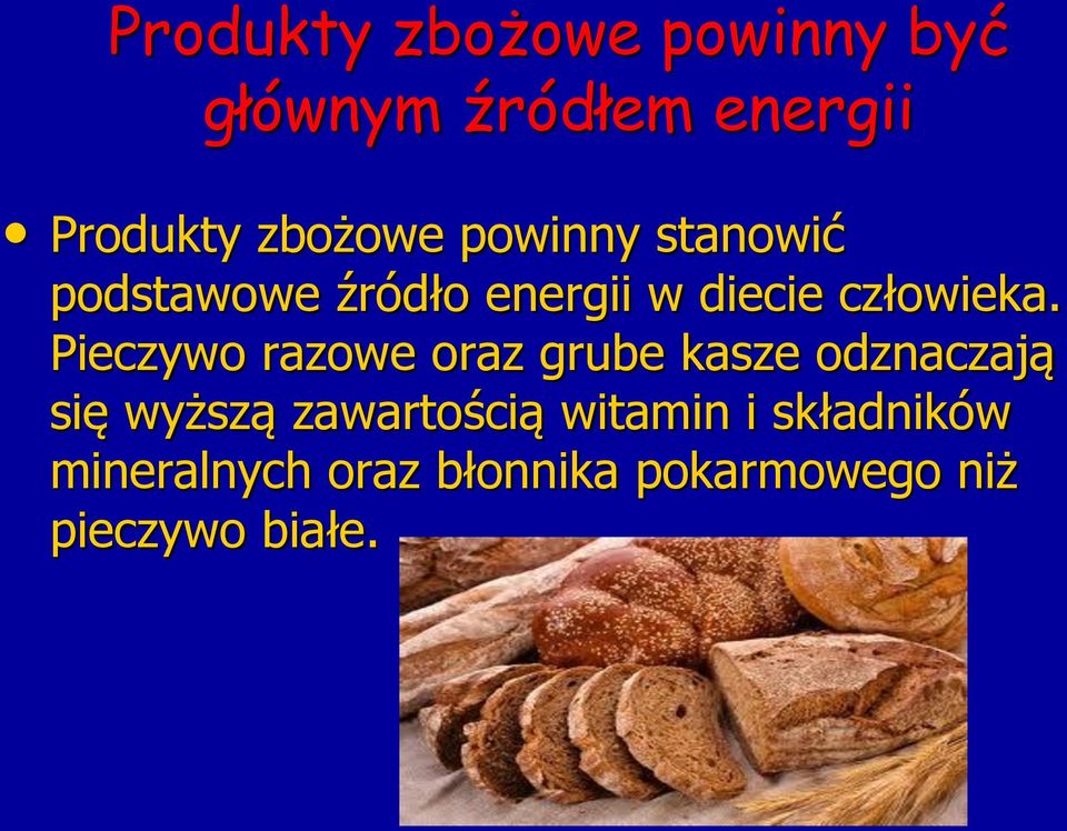 Pieczywo razowe oraz grube kasze odznaczają się wyższą zawartością