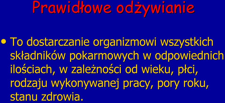 odpowiednich ilościach, w zależności od wieku,