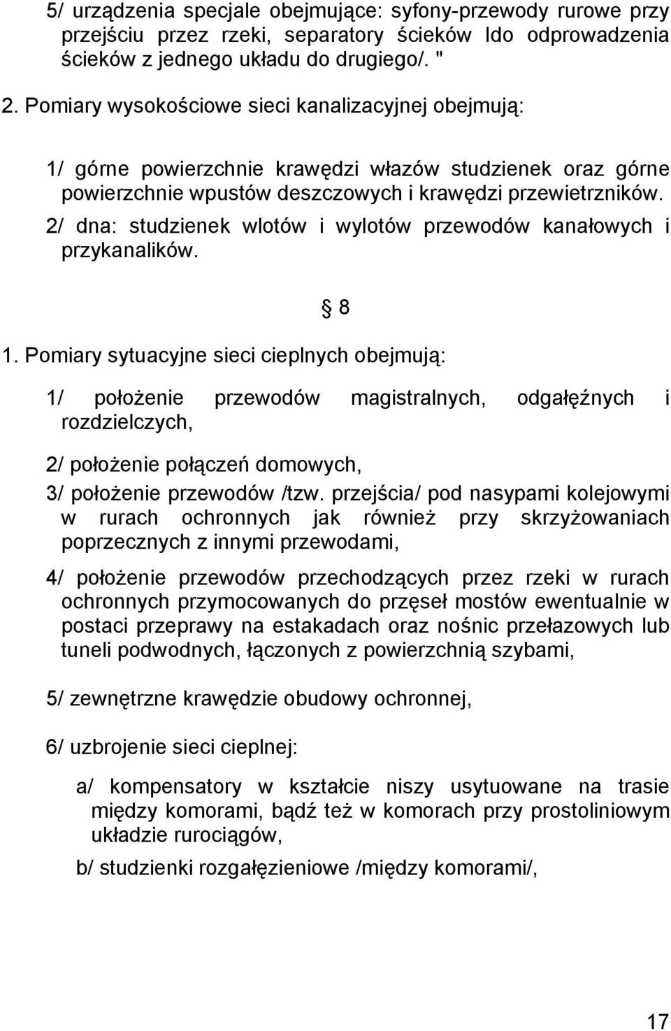 2/ dna: studzienek wlotów i wylotów przewodów kanałowych i przykanalików. 8 1.