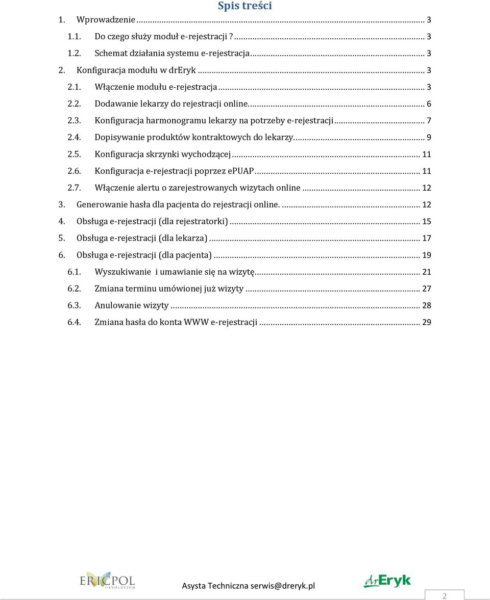 Konfiguracja skrzynki wychodzącej... 11 2.6. Konfiguracja e-rejestracji poprzez epuap... 11 2.7. Włączenie alertu o zarejestrowanych wizytach online... 12 3.
