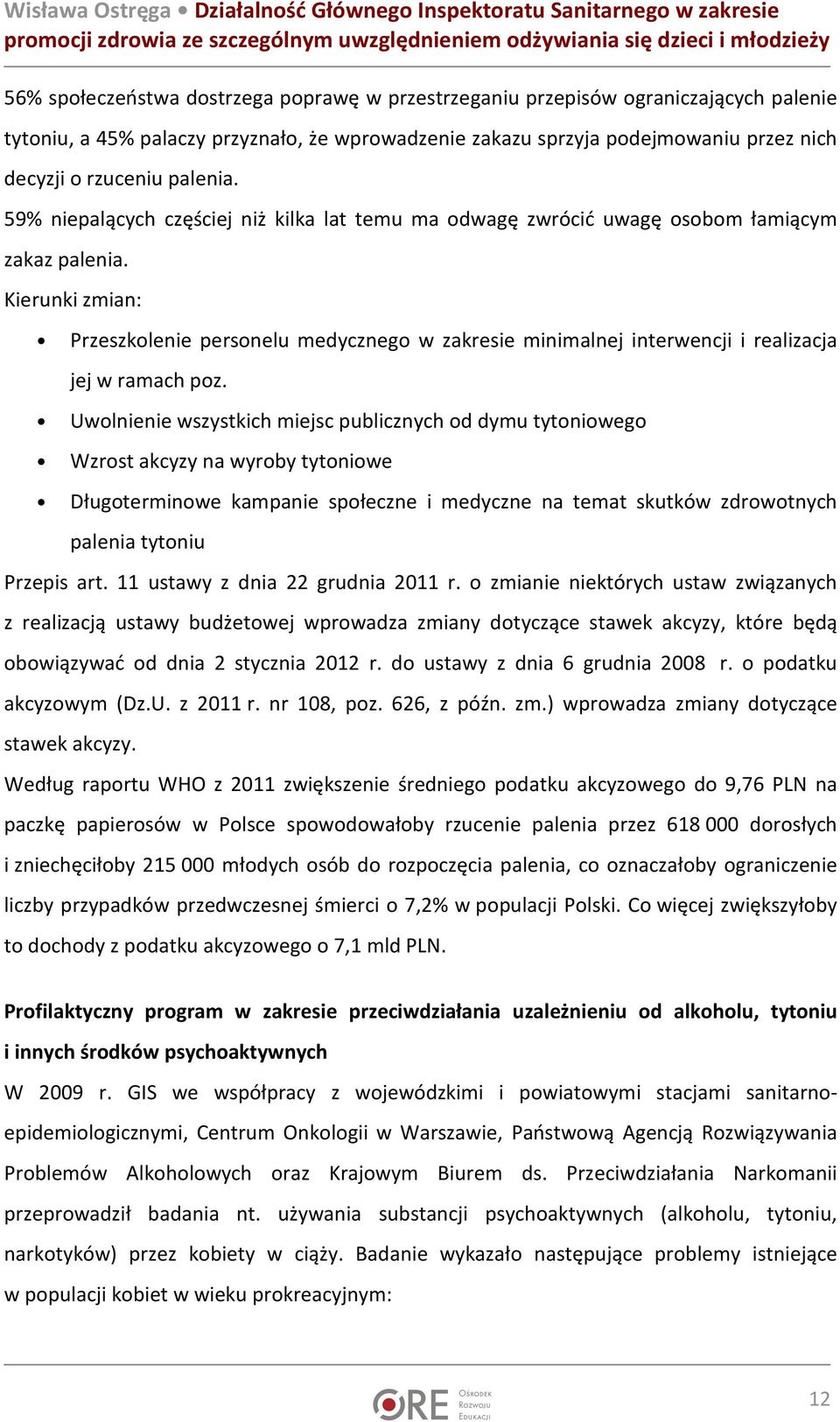 Kierunki zmian: Przeszkolenie personelu medycznego w zakresie minimalnej interwencji i realizacja jej w ramach poz.