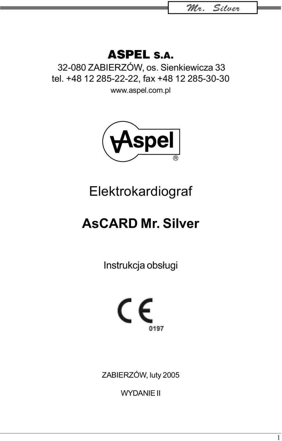 +48 12 285-22-22, fax +48 12 285-30-30 www.aspel.
