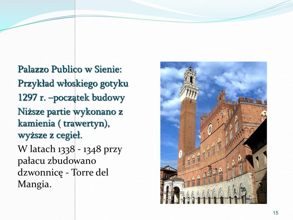 początek budowy Niższe partie wykonano z kamienia (