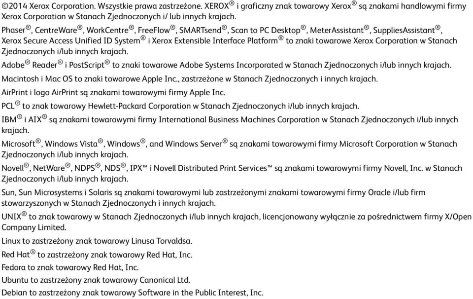 towarowe Xerox Corporation w Stanach Zjednoczonych i/lub innych krajach. Adobe Reader i PostScript to znaki towarowe Adobe Systems Incorporated w Stanach Zjednoczonych i/lub innych krajach.