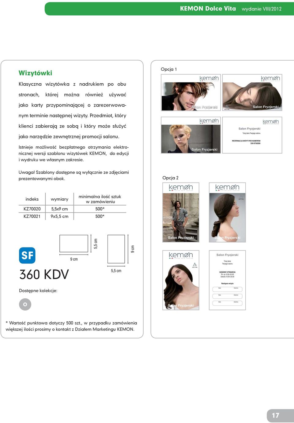 Salon Fryzjerski Salon Fryzjerski Istnieje możliwość bezpłatnego otrzymania elektronicznej wersji szablonu wizytówek KEMON, do edycji i wydruku we własnym zakresie. Salon Fryzjerski Uwaga!