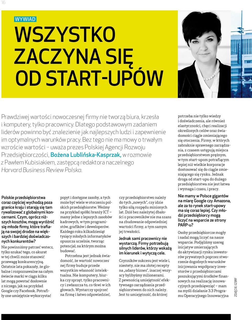 Bez tego nie ma mowy o trwałym wzroście wartości uważa prezes Polskiej Agencji Rozwoju Przedsiębiorczości, Bożena Lublińska-Kasprzak, w rozmowie z Pawłem Kubisiakiem, zastępcą redaktora naczelnego